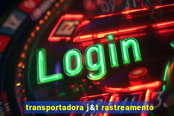 transportadora j&t rastreamento